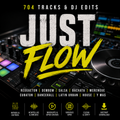 JUST FLOW – 704 Latin & Urban DJ Edits